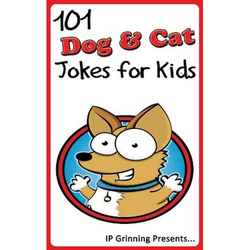 101 Dog and Cat Jokes for Kids: Joke Books for Kids - Paperback