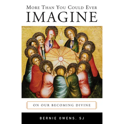 More Than You Could Ever Imagine: On Our Becoming Divine - Paperback