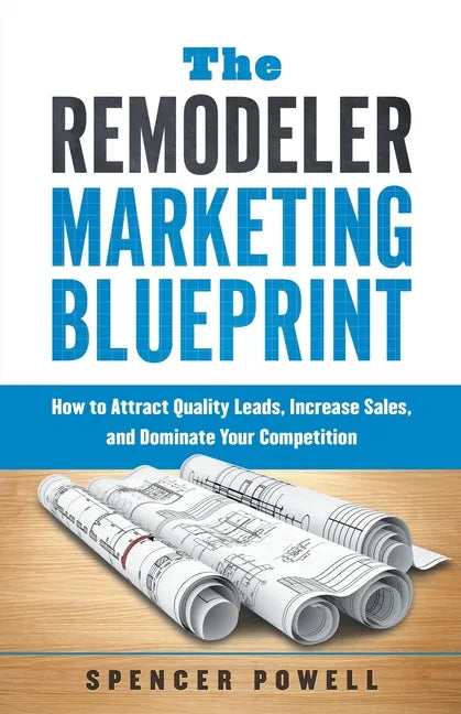 The Remodeler Marketing Blueprint - Paperback