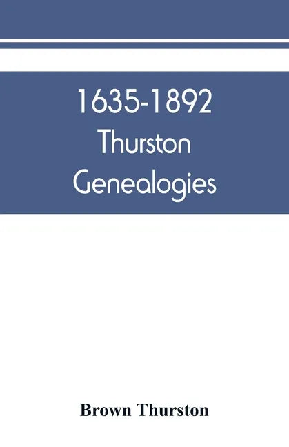 1635-1892 Thurston genealogies - Paperback