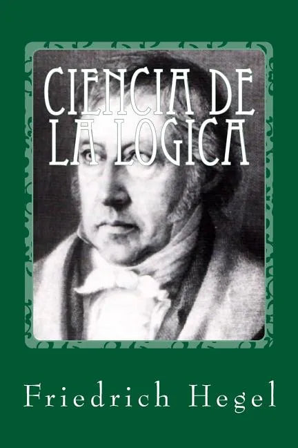 Ciencia de la logica - Paperback