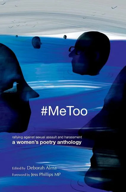 #MeToo: Rallying against sexual assault and harassment - a women's poetry anthology - Paperback