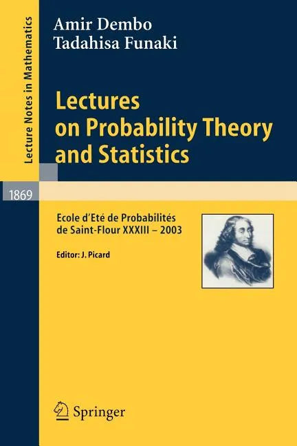 Lectures on Probability Theory and Statistics: Ecole d'Eté de Probabilités de Saint-Flour XXXIII - 2003 - Paperback