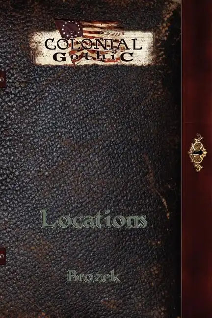 Colonial Gothic: Locations - Paperback