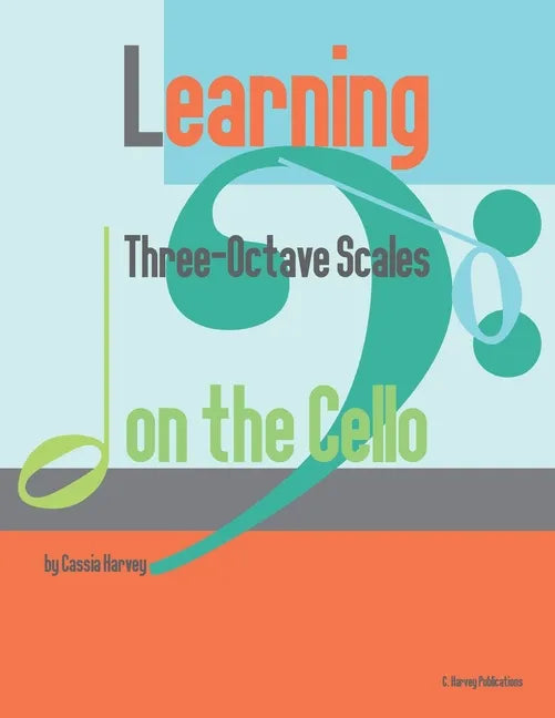 Learning Three-Octave Scales on the Cello - Paperback