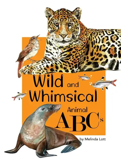 Wild and Whimsical Animal ABC's - Hardcover