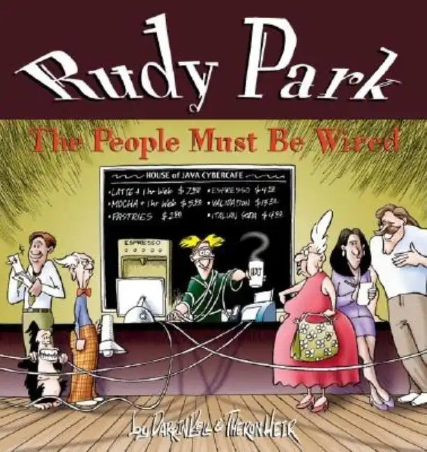 Rudy Park: The People Must Be Wired - Paperback