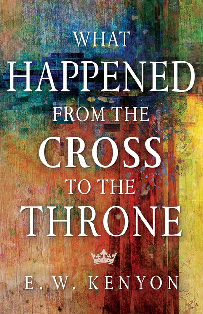 What Happened from the Cross to the Throne - Paperback