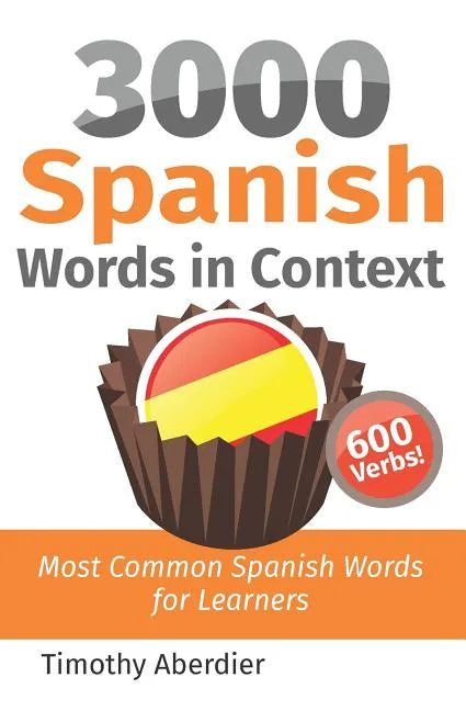 3000 Spanish Words in Context: Most Common Spanish Words for Learners - Paperback
