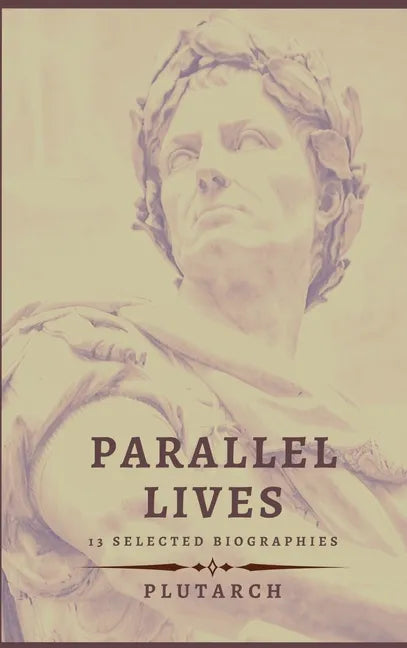 Parallel Lives - 13 selected biographies - Hardcover