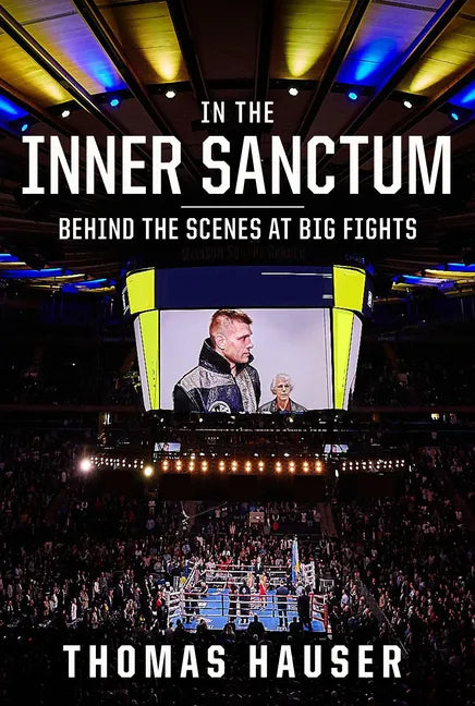 In the Inner Sanctum: Behind the Scenes at Big Fights - Paperback
