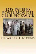 Los Papeles Postumos del Club Pickwick " VERSION COMPLETA" (Spanish) Edition - Paperback
