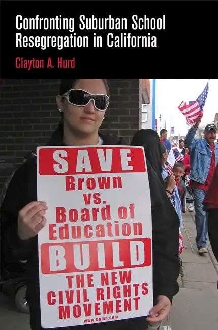Confronting Suburban School Resegregation in California - Hardcover