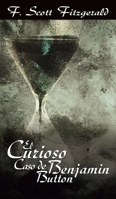 El Curioso Caso de Benjamin Button / The Curious Case of Benjamin Button - Hardcover