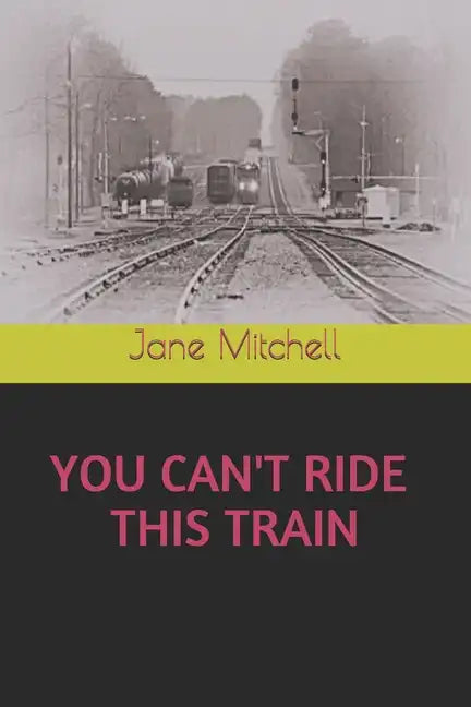 You Can't Ride This Train - Paperback