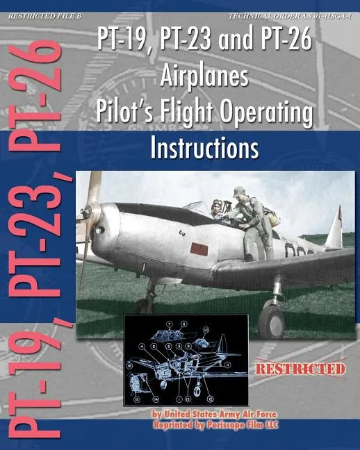 PT-19, PT-23 and PT-26 Airplanes Pilot's Flight Operating Instructions - Paperback