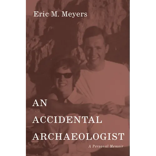 An Accidental Archaeologist: A Personal Memoir - Hardcover
