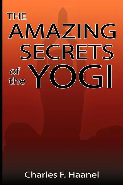 The Amazing Secrets of the Yogi - Paperback