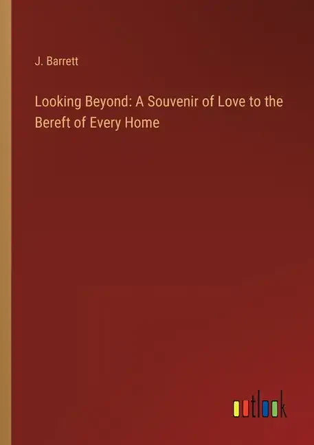 Looking Beyond: A Souvenir of Love to the Bereft of Every Home - Paperback