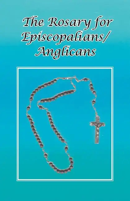 The Rosary for Episcopalians/Anglicans - Paperback