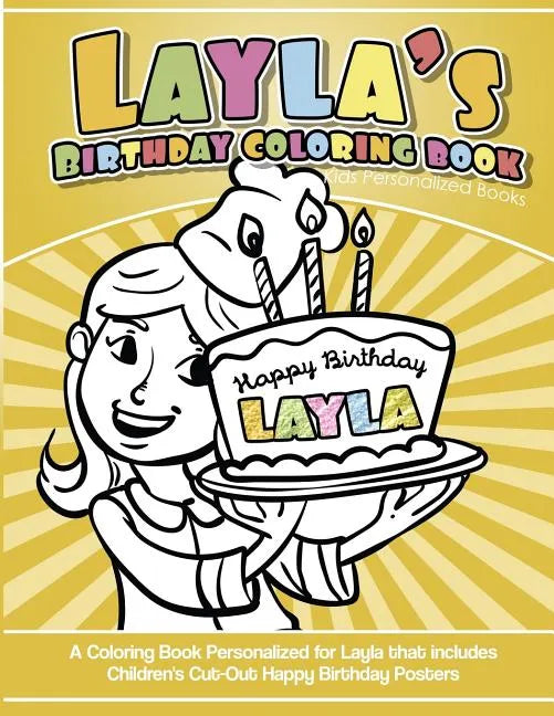 Layla's Birthday Coloring Book Kids Personalized Books: A Coloring Book Personalized for Layla that includes Children's Cut Out Happy Birthday Posters - Paperback