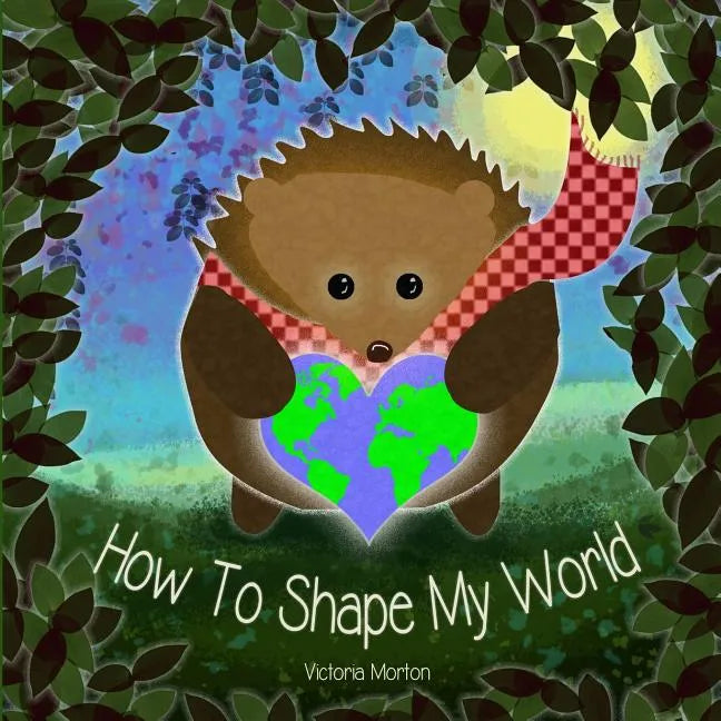 How To Shape My World - Paperback
