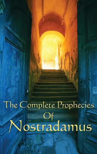The Complete Prophecies of Nostradamus - Hardcover