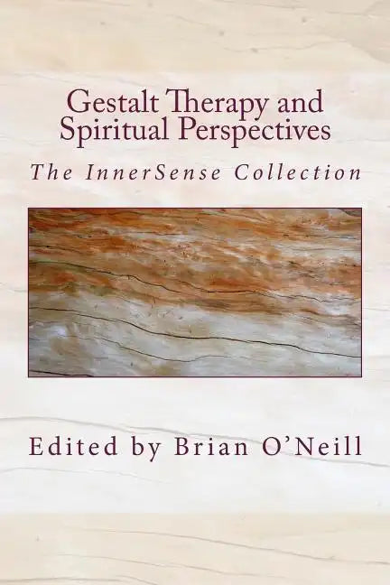 Gestalt Therapy and Spiritual Perspective: The InnerSense Collection - Paperback