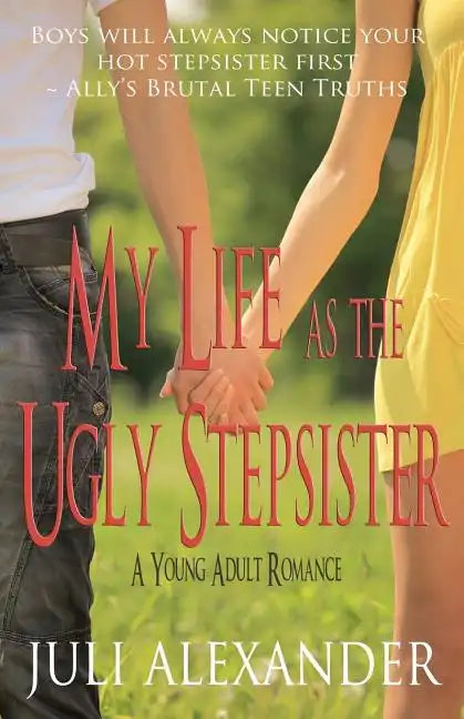 My Life as the Ugly Stepsister (A Young Adult Romance) - Paperback