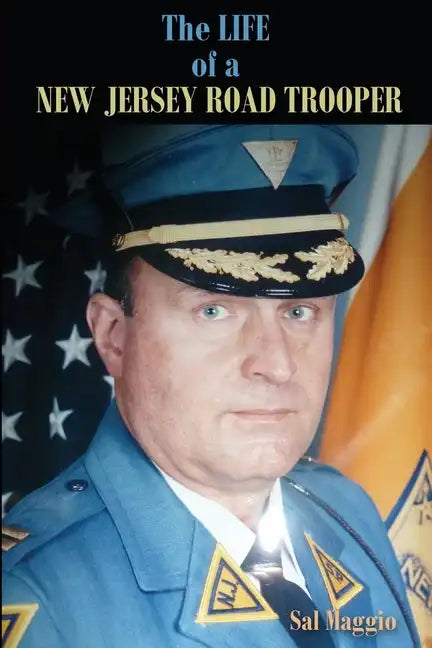 The Life of a New Jersey Road Trooper - Paperback
