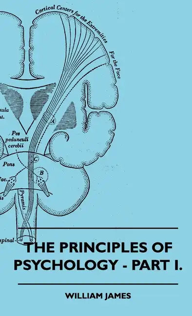 The Principles of Psychology - Vol. I. - Paperback