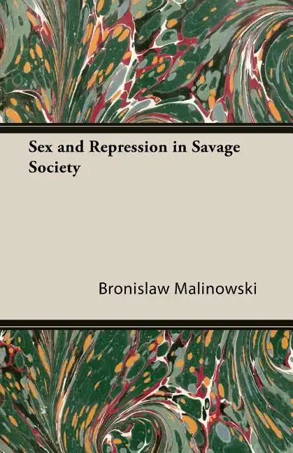 Sex and Repression in Savage Society - Paperback