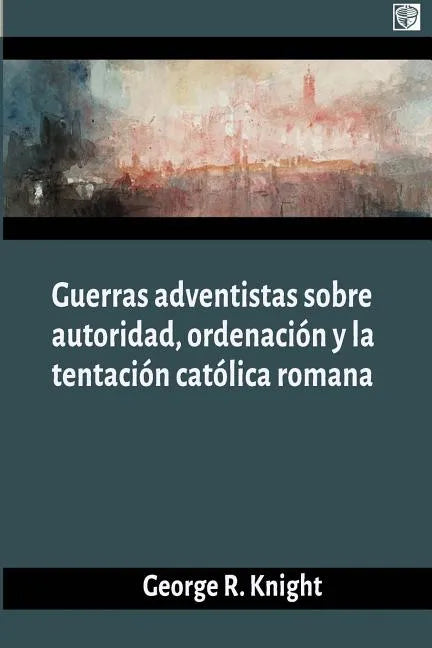 Guerras adventistas sobre la autoridad - Paperback