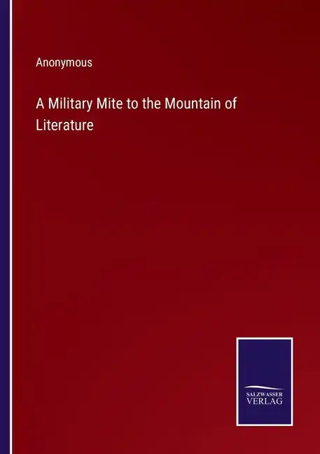 A Military Mite to the Mountain of Literature - Paperback