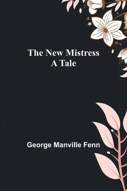 The New Mistress: A Tale - Paperback