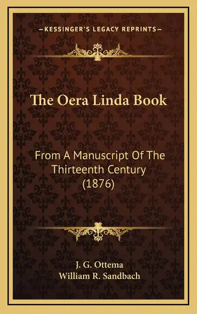The Oera Linda Book: From A Manuscript Of The Thirteenth Century (1876) - Hardcover