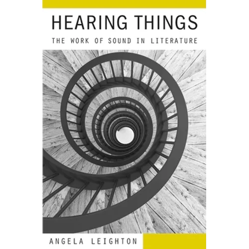 Hearing Things: The Work of Sound in Literature - Hardcover