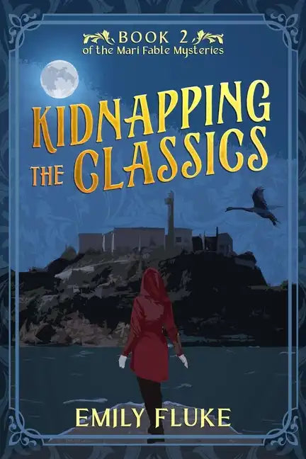 Kidnapping the Classics: Book 2 of the Mari Fable Mysteries - Paperback