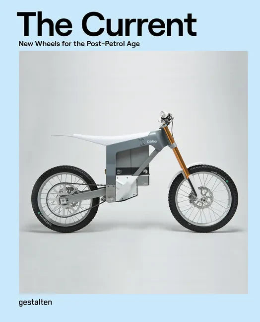 The Current: New Wheels for the Post-Petrol Age - Hardcover