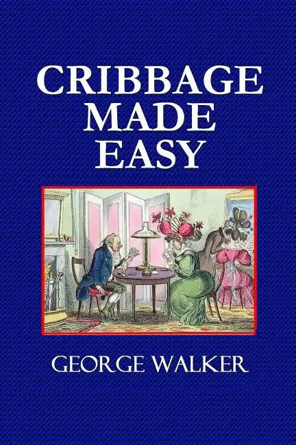 Cribbage Made Easy - The Cribbage Player's Textbook - Paperback