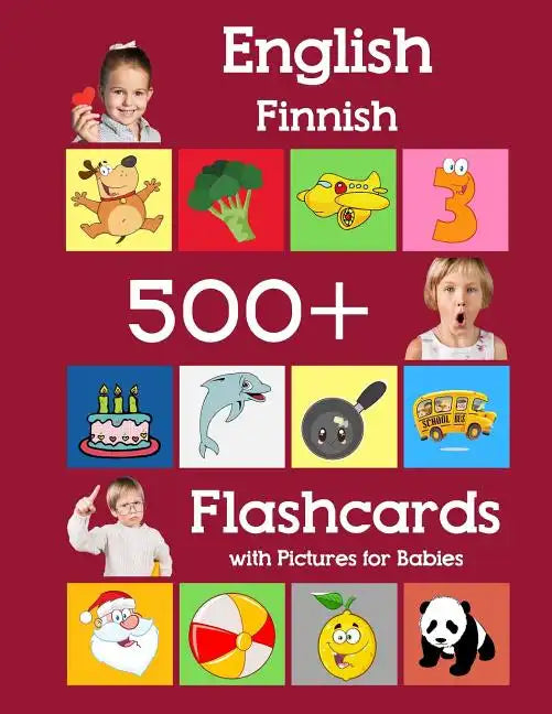 English Finnish 500 Flashcards with Pictures for Babies: Learning homeschool frequency words flash cards for child toddlers preschool kindergarten and - Paperback