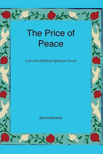 The Price of Peace: A Jewish Political Spiritual Novel - Paperback