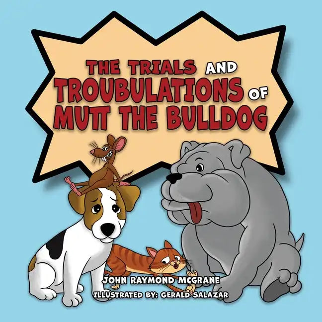 The Trials and Troubulations of Mutt the Bulldog - Paperback