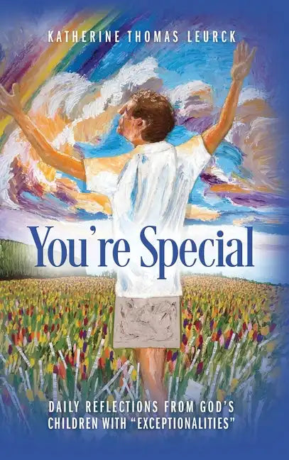 You're Special: Daily Reflections from God's Children with "Exceptionalities" - Hardcover