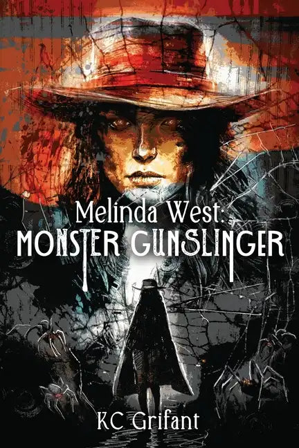 Melinda West: Monster Gunslinger - Paperback