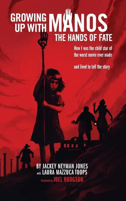Growing Up with Manos: The Hands of Fate (hardback) - Hardcover