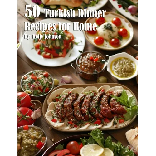 50 Turkish Dinner Recipes for Home - Paperback