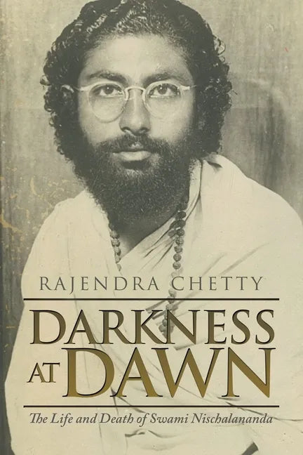 Darkness at Dawn: The Life and Death of Swami Nischalananda - Paperback