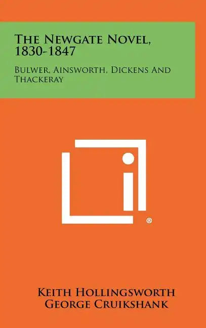 The Newgate Novel, 1830-1847: Bulwer, Ainsworth, Dickens And Thackeray - Hardcover