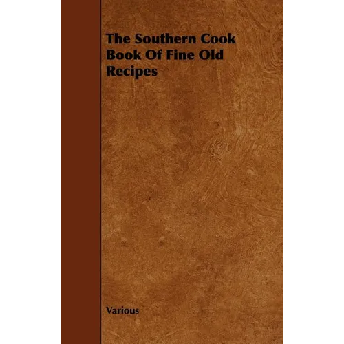 The Southern Cook Book of Fine Old Recipes - Paperback